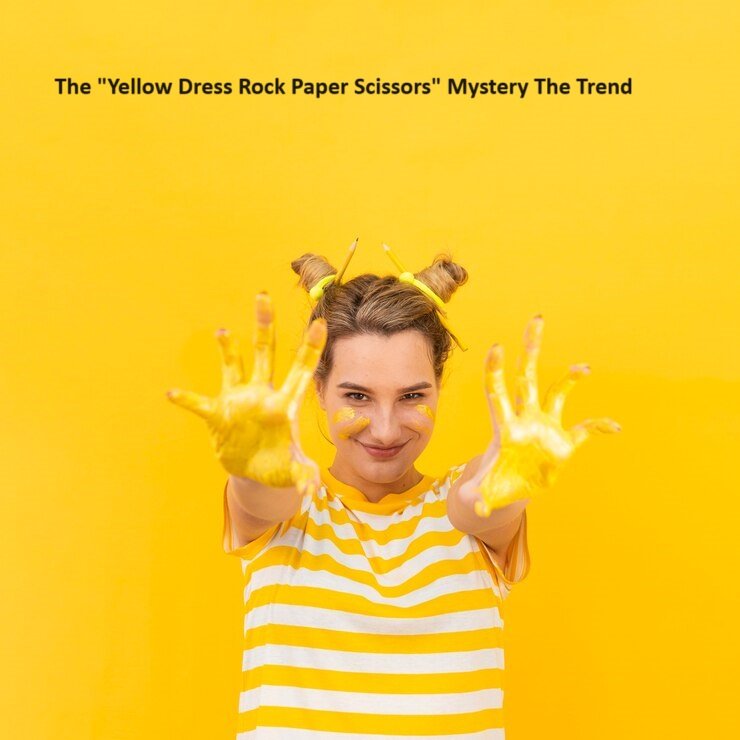 The “Yellow Dress Rock Paper Scissors” Mystery The Trend