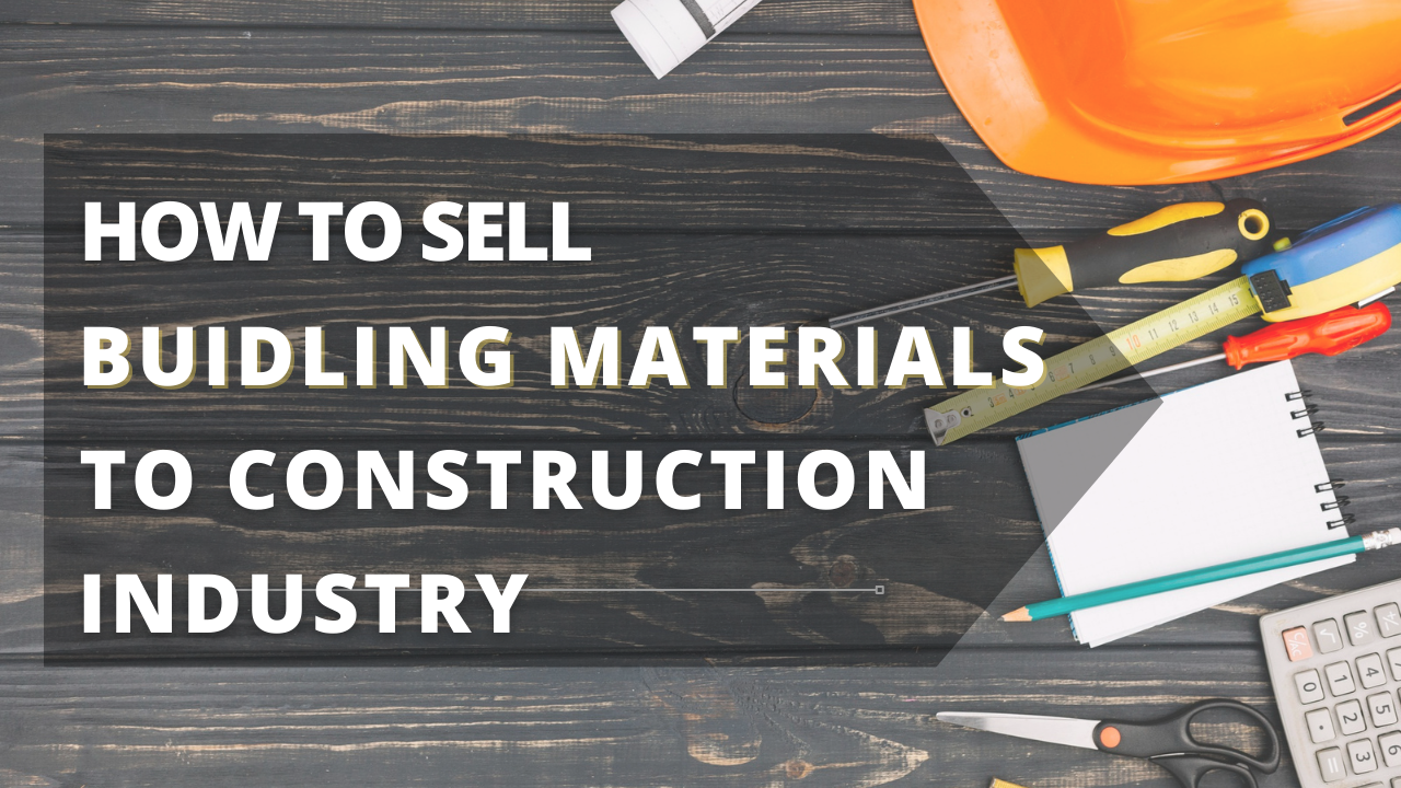 How to Increase Sales with an Excellent Presentation of Your Construction Materials